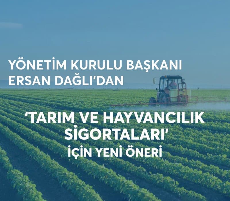 Ersan Dağlı'dan 'Tarım ve Hayvancılık Sigortaları' için yeni öneri
